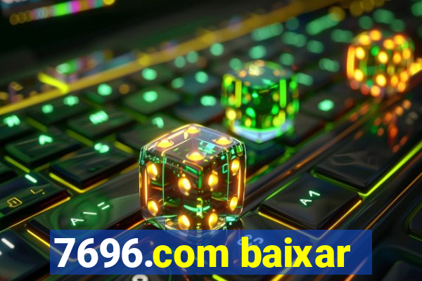 7696.com baixar